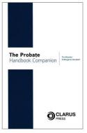 The Probate Handbook Companion di Tim Bracken, Margaret Campbell edito da Clarus Press Ltd