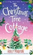 The Christmas Tree Cottage di Holly Martin edito da Sunshine, Seaside & Sparkles