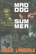 Mad Dog Summer di Joe R. Lansdale edito da Golden Gryphon Press