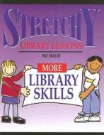 More Library Skills di Pat Miller edito da Upstart Books