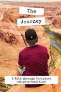 The Journey: A Walk Through Scripture di Wendy Alsup edito da Createspace Independent Publishing Platform