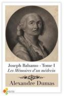 Joseph Balsamo - Tome I: Les Mémoires d'Un Médecin di Alexandre Dumas edito da Createspace Independent Publishing Platform