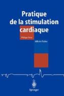 Pratique De La Stimulation Cardiaque di Philippe Ritter, Wilhelm Fischer edito da Springer Verlag