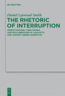 The Rhetoric of Interruption di Daniel Lynwood Smith edito da Gruyter, Walter de GmbH