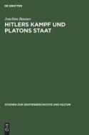 Hitlers Kampf und Platons Staat di Joachim Bannes edito da De Gruyter