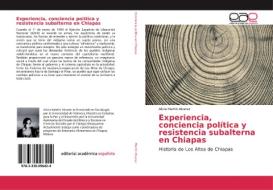 Experiencia, conciencia política y resistencia subalterna en Chiapas di Alicia Martín Alcaraz edito da EAE