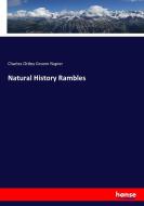 Natural History Rambles di Charles Ottley Groom Napier edito da hansebooks