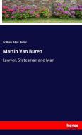 Martin Van Buren di William Allen Butler edito da hansebooks