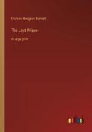 The Lost Prince di Frances Hodgson Burnett edito da Outlook Verlag
