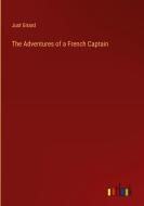 The Adventures of a French Captain di Just Girard edito da Outlook Verlag