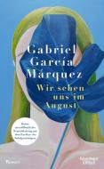 Wir sehen uns im August di Gabriel García Márquez edito da Kiepenheuer & Witsch GmbH