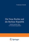 Die Neue Rechte und die Berliner Republik di Friedemann Schmidt edito da VS Verlag für Sozialwissenschaften
