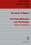 Petri-Netz-Methoden und -Werkzeuge di Horst Eggert, Marek Leszak edito da Springer Berlin Heidelberg