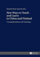 New Ways to Teach and Learn in China and Finland edito da Lang, Peter GmbH