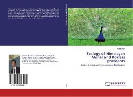 Ecology of Himalayan Monal and Koklass pheasants di Akbar Shah edito da LAP Lambert Academic Publishing