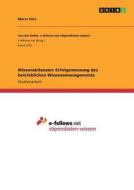 Wissensbilanzen: Erfolgsmessung des betrieblichen Wissensmanagements di Marco Herz edito da GRIN Verlag