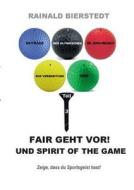 Fair Geht Vor! Und Spirit Of The Game di Rainald Bierstedt edito da Books On Demand