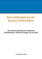 Neun Fallbeispiele aus der Business Transformation di Rainer Ulrich edito da Books on Demand