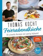 Thomas kocht: Feierabendküche di Thomas Dippel edito da riva Verlag