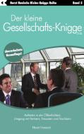 Der kleine Gesellschafts- und Freunde-Knigge 2100 di Horst Hanisch edito da Books on Demand