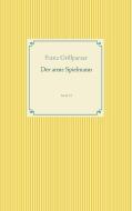 Der arme Spielmann di Franz Grillparzer edito da Books on Demand