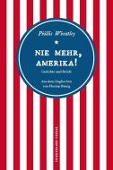 Nie mehr, Amerika! di Phillis Wheatley edito da Matthes & Seitz Verlag