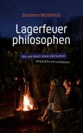 Lagerfeuerphilosophen di Susanna Wüstneck edito da Books on Demand