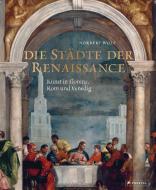 Die Städte der Renaissance di Norbert Wolf edito da Prestel Verlag