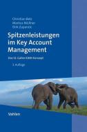 Spitzenleistungen im Key Account Management di Christian Belz, Markus Müllner, Dirk Zupancic edito da Vahlen Franz GmbH