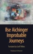 Improbable Journeys di Ilse Aichinger edito da Königshausen & Neumann