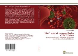 HIV-1 und virus-spezifische CD8 T-Zellen di Thomas Vollbrecht edito da Südwestdeutscher Verlag für Hochschulschriften AG  Co. KG