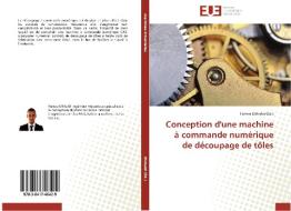 Conception D'une Machine Commande Num Rique De D Coupage De T Les di Elkhaldi-H edito da Omniscriptum