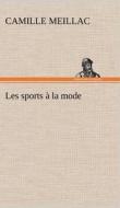 Les sports à la mode di Camille Meillac edito da TREDITION CLASSICS