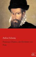 Francisco Pizarro, der Eroberer von Peru di Arthur Schurig edito da Europäischer Literaturverlag