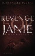 Revenge for Janie di H. Berkeley Rourke edito da Next Chapter