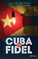 Cuba Sin Fidel di Patan edito da PLANETA PUB