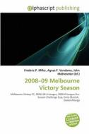 2008-09 Melbourne Victory Season edito da Alphascript Publishing