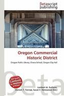 Oregon Commercial Historic District edito da Betascript Publishing