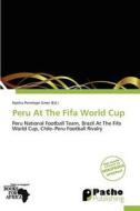 Peru At The Fifa World Cup edito da Duc