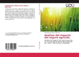 Análisis del impacto del seguro agrícola. di Manuel Mesías Monar Solórzano edito da EAE