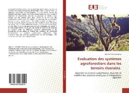 Evaluation des systèmes agroforestiers dans les terroirs riverains di Sabi Yari Ouorou Boun edito da Éditions universitaires européennes