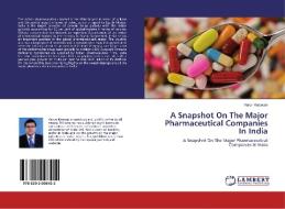 A Snapshot On The Major Pharmaceutical Companies In India di Varun Kesavan edito da LAP Lambert Academic Publishing