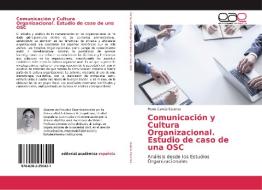 Comunicación y Cultura Organizacional. Estudio de caso de una OSC di Paola Garcia Escorza edito da EAE