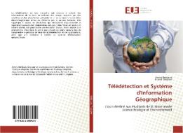 Télédétection et Système d'Information Géographique di Amina Beldjazia, Khaled Missaoui edito da Editions universitaires europeennes EUE