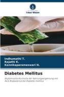 Diabetes Mellitus di Indhumathi T., Rajathi K., Kannikaparameswari N. edito da Verlag Unser Wissen