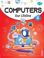 Computers Our Lifeline -4 di Sahil Gupta edito da GOWOO