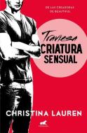 Traviesa criatura sensual di Christina Lauren edito da Vergara (Ediciones B)