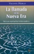 La Llamada (de La) Nueva Era: Hacia una Espiritualidad Mistico-Esoterica di Vicente Merlo edito da EDIT KAIROS