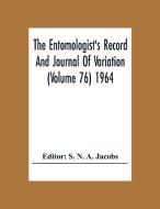 The Entomologist'S Record And Journal Of Variation (Volume 76) 1964 edito da Alpha Editions