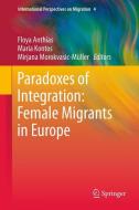 Paradoxes of Integration: Female Migrants in Europe edito da Springer Netherlands